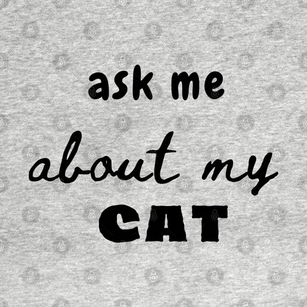 Ask me about my Cat by adee Collections 